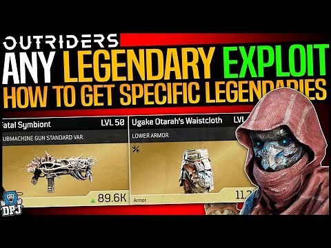 Outriders: HOW TO GET ANY SPECIFIC LEGENDARY - Armor & Weapons Method & Guide - Legendary Exploit