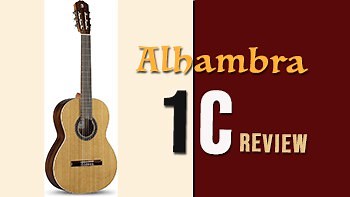 Alhambra 1C Classical Guitar Review: High Quality For Students | Nylon Plucks
