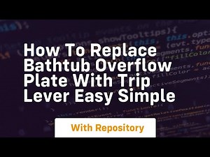 How to replace bathtub overflow plate with trip lever easy simple