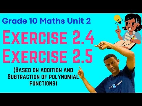 Grade 10 Maths Unit 2: Exericse 2.4 & Exercise 2.5 (addition and subtraction- polynomial functions)