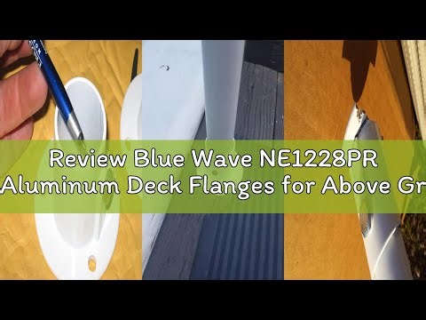 Review Blue Wave NE1228PR Aluminum Deck Flanges for Above Ground Pool Ladder - Pair