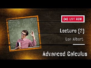 Advanced Calculus | Lecture (2)