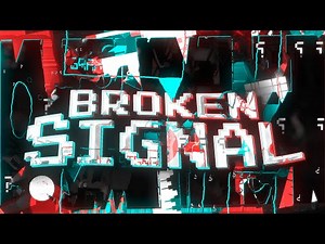 BROKEN SIGNAL 100% (Extreme Demon) by Grax // Geometry Dash