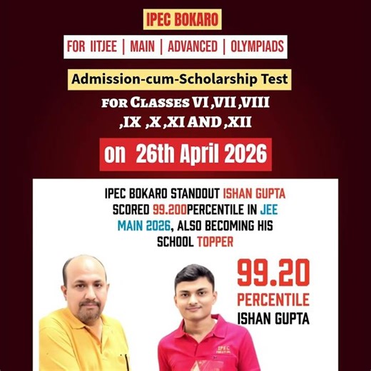 ADMISSION CUM SCHOLARSHIP TEST: 26 APRIL 2026​Join IPEC Bokaro