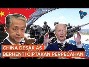 China Desak Amerika Serikat Berhenti Ciptakan Perepecahan dan Konfrontasi