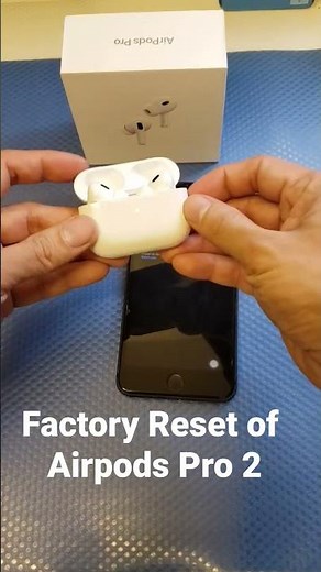 Factory Reset of Earbuds Apple Airpods Pro 2nd Gen