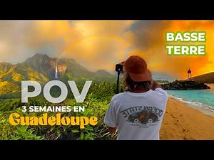 3 SEMAINES EN GUADELOUPE (Basse Terre)