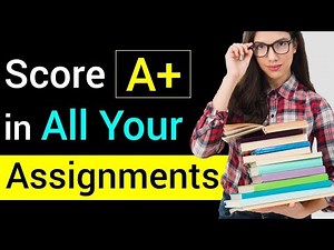 How To Get High Score Easily in Assignment Writing |13 Tips To Get a High Score in Assignments