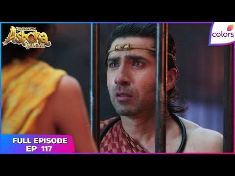 Chakravartin Ashoka Samrat | Full Episode Ep. 117 | Justin's last wish | Colors TV
