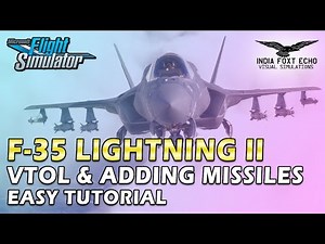F-35 LIGHTNING II FOR MSFS 24 / VTOL & ADDING MISSILES EASY TUTORIAL - HD ‪@MicrosoftFlightSimulator‬