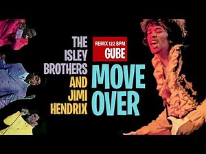 Move Over - Jimi Hendrix & The Isley Brothers (Gube Remix)