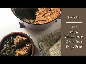 Taco Pie (AIP | Paleo | Gluten Free | Grain Free | Dairy Free | Nut Free)