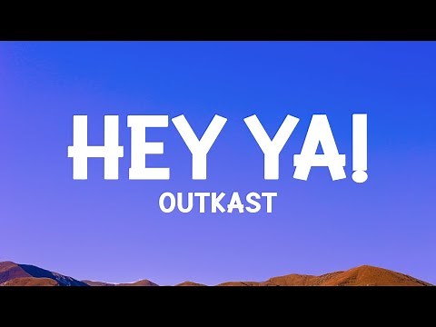 Outkast - Hey Ya! (Lyrics)