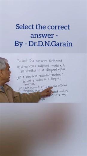 Select the correct answer, by - Dr.D.N.Garain