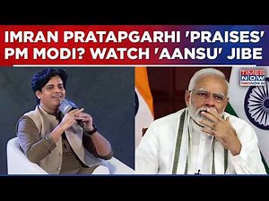 Congress' Imran Pratapgarhi Praises PM Modi In Peotic Style At Times Now Summit 2026