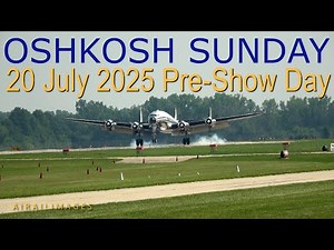 EAA AirVenture Oshkosh 2025 Sunday July 20 Arrivals C-121 Constellation, Wildcat, U-2 Dragon Lady