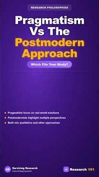 Pragmatism and Postmodernism Research Philosophies Explained