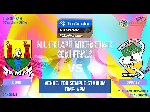 WATCH | Glen Dimplex All-Ireland Intermediate Camogie Championship Semi Final 2024 Cork v Offaly