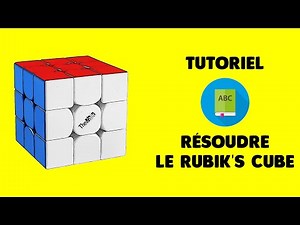 Comment résoudre le Rubik's Cube 3x3x3 ?