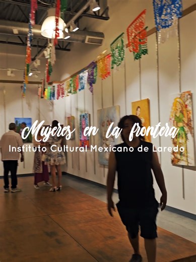 Viernes de Exposición: Arte en Laredo, TX