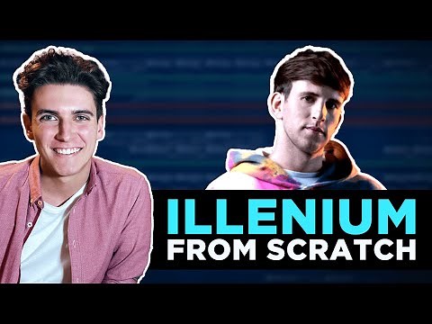 How To ILLENIUM | From Scratch
