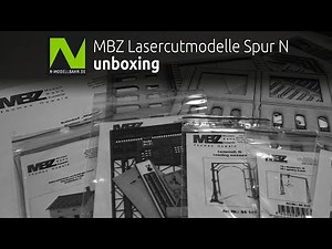unboxing MBZ Lasercut Modelle | N-Modellbahn