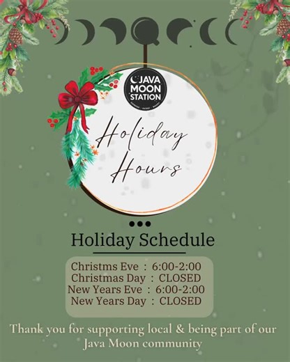 A quick holiday reminder for our Java Moon family 懶 We’ll be closing today at 2:00 PM so our team can be home with their loved ones, and we’ll be CLOSED tomorrow in observance of the holiday. Thank you for supporting local, for showing up for our small business, and for being part of this community we love so much. We’ll see you soon — coffee ready, doors open, and hearts full ☕✨ | Java Moon | Facebook