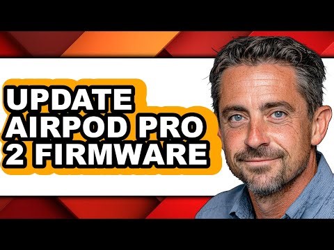 How to Update Airpod Pro 2 Firmware - Easy Guide