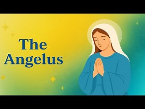 🙏 The Angelus Prayer | A Powerful Daily Devotion in Honor of the Incarnation