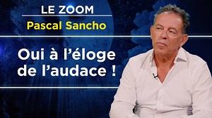 Zoom - Pascal Sancho : S’élever ensemble, une leçon de vie