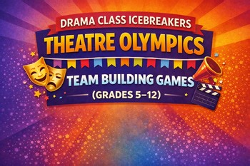 Drama Class Icebreakers | Theatre Olympics Team Building Games (Grades 5–12)