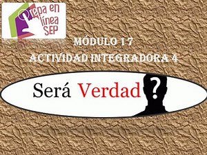 MÓDULO 17 / SEMANA 2 / ACTIVIDAD INTEGRADORA 4 / ¿SERÁ VERDAD? 2022