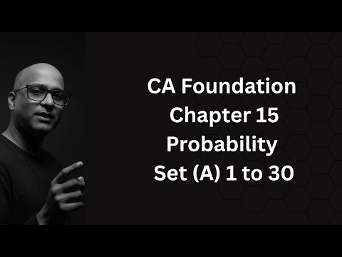 CA Foundation | Quantitative Aptitude | Probability | Set A 1 to 30 | ICAI Module |