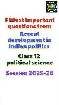 Recent development In Indian Politics Class 12 political science most important questions #subscribe
