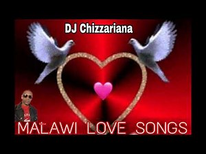 MALAWI LOVE SONGS ON VALENTINES DAY -DJ Chizzariana