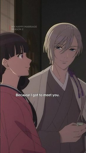 "Because I got to meet you." 🥰🥰 #MyHappyMarriage