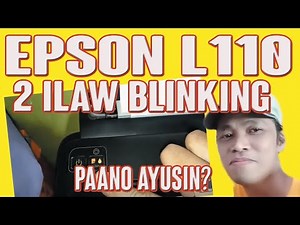 HOW TO FIX CONCERN TWO BLINKING LIGHTS EPSON L110, : 2 ILAW BLINKING