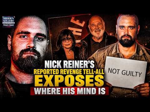 Nick Reiner's Reported Revenge Tell-All Exposes Where His Mind Is