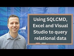 Other programs used for querying relational data: Introducing SQLCMD, Excel and Visual Studio