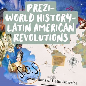 Latin American Revolutions Prezi Presentation- World History
