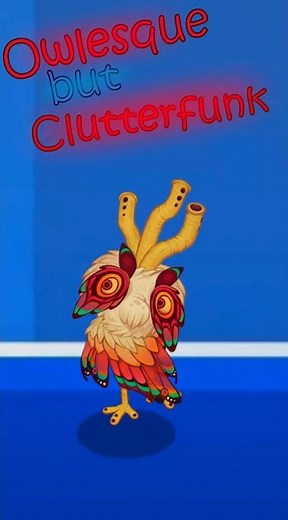 Owlesque but the Clutter gets Funky... (ANIMATED!) - My Singing Monsters/Clutterfunk