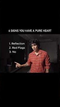 6 Signs You Have a Pure Heart !