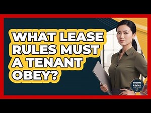 What Lease Rules Must a Tenant Obey?