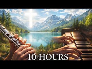 10 Hours of Heavenly Christian Hymns | Flute & Piano for Prayer & Devotion