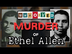 The Unsolved Case of Ethel Allen