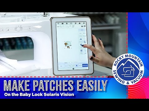 Creating Patches Easily on the Baby Lock Solaris Vision