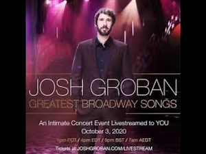 Josh Groban's "Greatest Broadway Songs" Livestream - Oct 3rd, 2020
