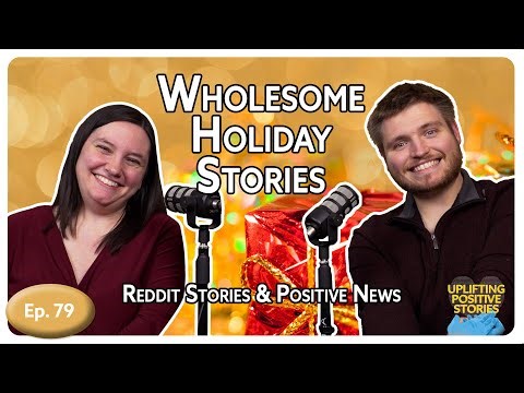 Wholesome Holiday Stories | Positive Reddit Stories & News