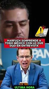 ESTA ENTREVISTA DE HARFUCH SORPRENDE A TODO MEXICO