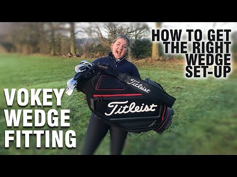 How to get the right wedge setup? Titleist Vokey wedge fitting